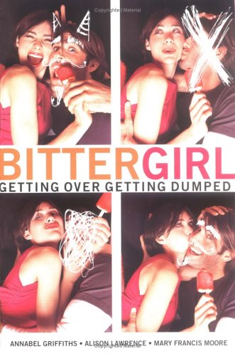 Imagen de archivo de Bittergirl : Getting over Getting Dumped a la venta por Better World Books