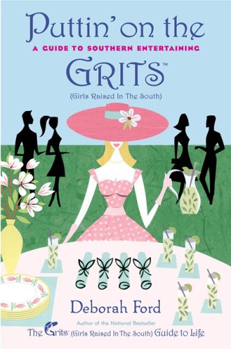 Imagen de archivo de Puttin' on the Grits: A Guide to Southern Entertaining a la venta por SecondSale