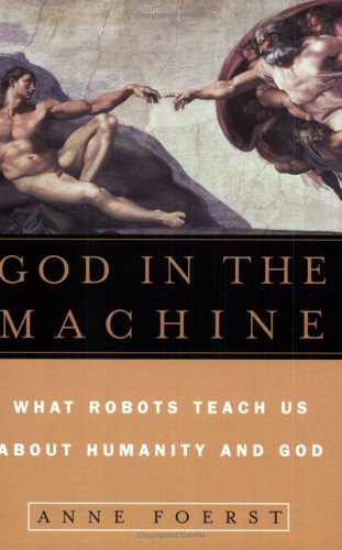 9780452286955: God in the Machine: What Robots Teach Us About Humanity and God