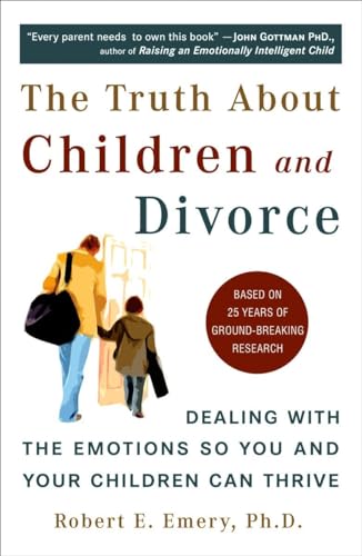 Beispielbild fr The Truth about Children and Divorce: Dealing with the Emotions So You and Your Children Can Thrive zum Verkauf von ThriftBooks-Dallas