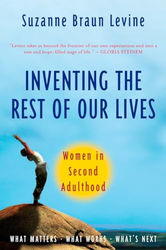 Stock image for Inventing the Rest of Our Lives: Women in Second Adulthood for sale by BooksRun