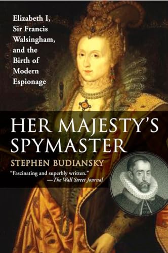 Stock image for Her Majesty's Spymaster: Elizabeth I, Sir Francis Walsingham, and the Birth of Modern Espionage for sale by SecondSale