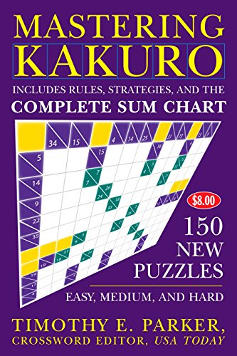 Beispielbild fr Mastering Kakuro: 150 New Puzzles zum Verkauf von ThriftBooks-Atlanta