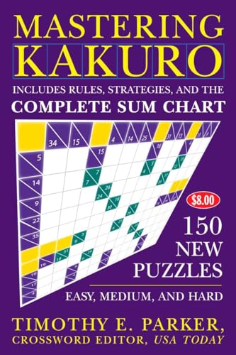Stock image for Mastering Kakuro: 150 New Puzzles for sale by ThriftBooks-Atlanta