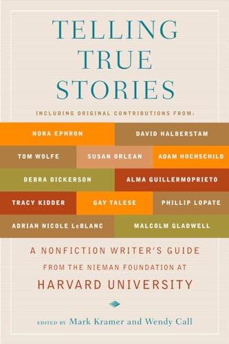 Beispielbild fr Telling True Stories: A Nonfiction Writers' Guide from the Nieman Foundation at Harvard University zum Verkauf von SecondSale