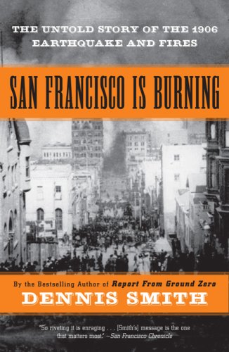 Stock image for San Francisco Is Burning : The Untold Story of the 1906 Earthquake and Fires for sale by Better World Books