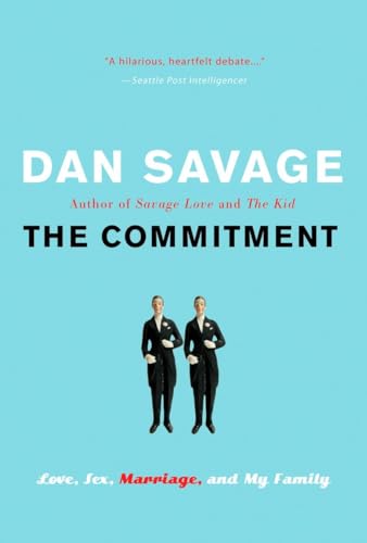 The Commitment: Love, Sex, Marriage, and My Family (9780452287631) by Savage, Dan