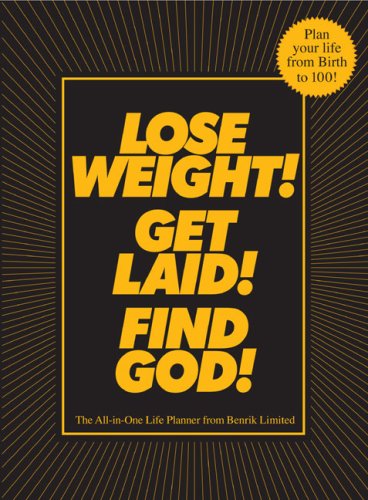 Beispielbild fr Lose Weight! Get Laid! Find God!: The All-in-One Life Planner zum Verkauf von Gulf Coast Books