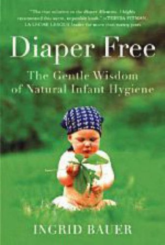 9780452287778: Diaper Free: The Gentle Wisdom of Natural Infant Hygiene