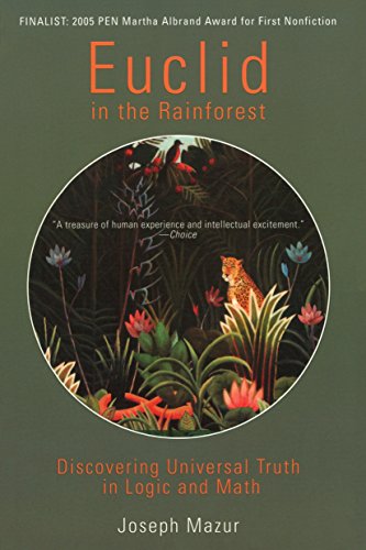 Imagen de archivo de Euclid in the Rainforest: Discovering Universal Truth in Logic and Math a la venta por Jenson Books Inc