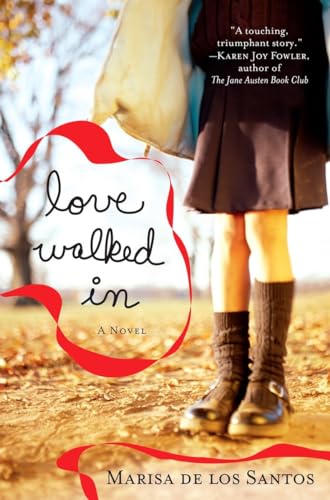 Stock image for LOVE WALKED IN: A Novel for sale by Front Range Books, LLC