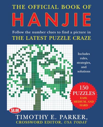 Imagen de archivo de The Official Book of Hanjie: 150 Puzzles -- Follow the Number Clues to a la venta por Hawking Books