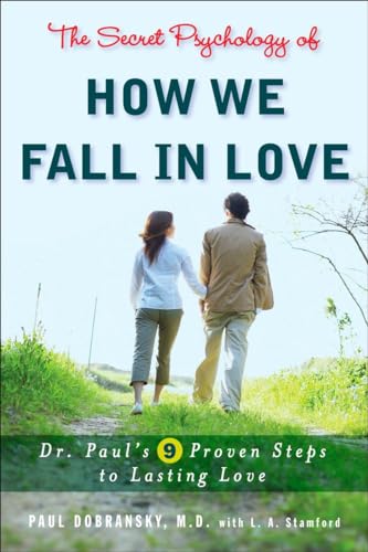 Stock image for The Secret Psychology of How We Fall in Love : Dr. Paul's 9 Proven Steps to Lasting Love for sale by Better World Books