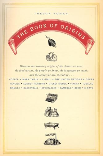 Stock image for The Book of Origins: Discover the Amazing Origins of the Clothes We Wear, the Food We Eat, the People We Know, the Languages We Speak, and the Things We Use for sale by Once Upon A Time Books