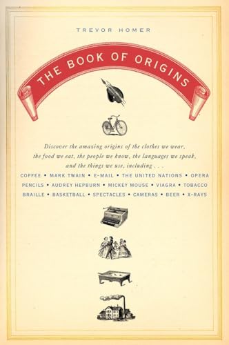 9780452288324: The Book of Origins: Discover the Amazing Origins of the Clothes We Wear, the Food We Eat, the People We Know, the Languages We Speak, and the Things We Use