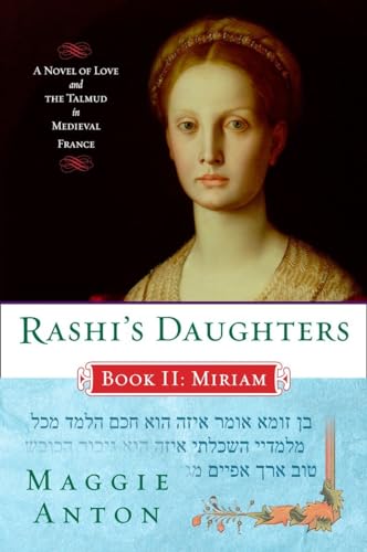 Beispielbild fr Rashi's Daughters, Book II: Miriam: A Novel of Love and the Talmud in Medieval France (Rashi's Daughters Series) zum Verkauf von Your Online Bookstore