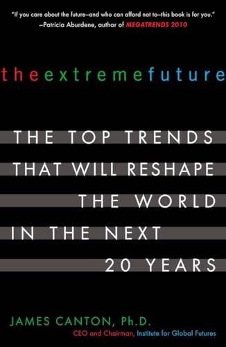 9780452288669: The Extreme Future: The Top Trends That Will Reshape the World in the Next 20 Years