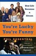 Beispielbild fr You're Lucky You're Funny: How Life Becomes a Sitcom zum Verkauf von GoldBooks