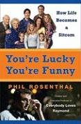9780452288782: You're Lucky You're Funny: How Life Becomes a Sitcom
