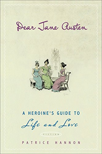 Beispielbild fr Dear Jane Austen: A Heroine's Guide to Life and Love zum Verkauf von Wonder Book
