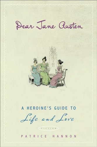 Dear Jane Austen: A Heroine's Guide...