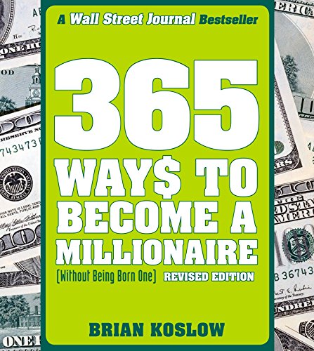Beispielbild fr 365 Ways to Become a Millionaire: (Without Being Born One) zum Verkauf von ThriftBooks-Reno