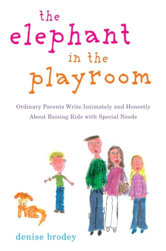 Beispielbild fr The Elephant in the Playroom : Ordinary Parents Write Intimately and Honestly about Raising Kids with Special N Eeds zum Verkauf von Better World Books