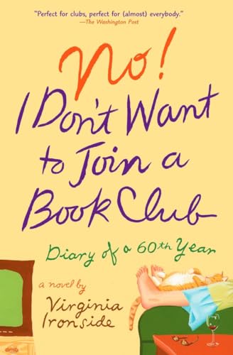 Stock image for No! I Don't Want to Join a Book Club: Diary of a Sixtieth Year for sale by SecondSale