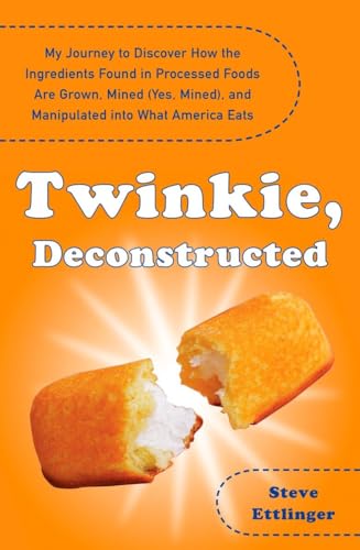 Beispielbild fr Twinkie, Deconstructed: My Journey to Discover How the Ingredients Found in Processed Foods Are Grown, Mined (Yes, Mined), and Manipulated into What America Eats zum Verkauf von BookHolders
