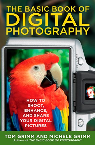 Beispielbild fr The Basic Book of Digital Photography : How to Shoot, Enhance, and Share Your Digital Pictures zum Verkauf von Better World Books