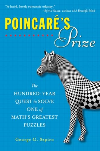 Stock image for Poincare's Prize : The Hundred-Year Quest to Solve One of Math's Greatest Puzzles for sale by Better World Books