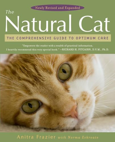 Imagen de archivo de The Natural Cat: The Comprehensive Guide to Optimum Care a la venta por Goodwill of Colorado
