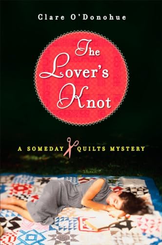 Stock image for The Lover's Knot: A Someday Quilts Mystery for sale by 2Vbooks