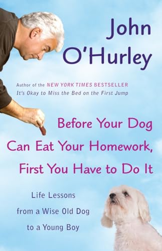 Beispielbild fr Before Your Dog Can Eat Your Homework, First You Have to Do It : Life Lessons from a Wise Old Dog to a Young Boy zum Verkauf von Better World Books: West
