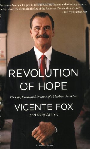 Imagen de archivo de Revolution of Hope: The Life, Faith, and Dreams of a Mexican President a la venta por ThriftBooks-Dallas