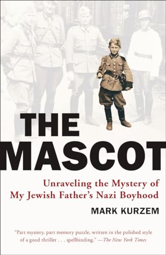 Stock image for The Mascot: Unraveling the Mystery of My Jewish Father's Nazi Boyhood for sale by Wonder Book