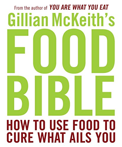 Beispielbild fr Gillian McKeith's Food Bible: How to Use Food to Cure What Ails You zum Verkauf von SecondSale