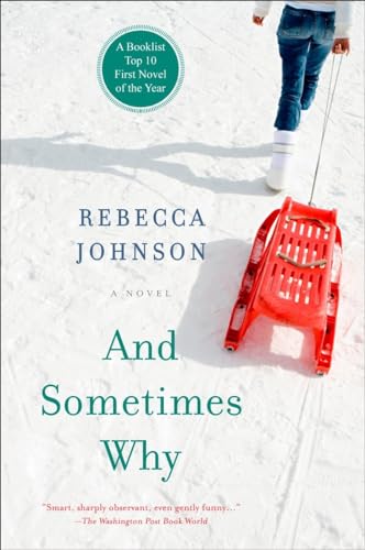 And Sometimes Why: A Novel (9780452290075) by Johnson, Rebecca