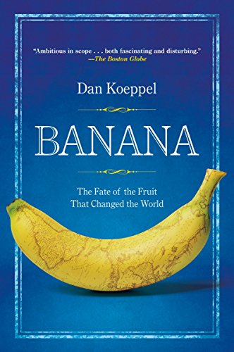 Stock image for Banana: The Fate of the Fruit That Changed the World for sale by Goodwill