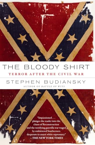 Beispielbild fr The Bloody Shirt: Terror After the Civil War zum Verkauf von SecondSale