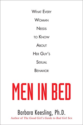 Imagen de archivo de Men in Bed: What Every Woman Needs to Know About Her Guy's Sexual Behavior a la venta por Half Price Books Inc.