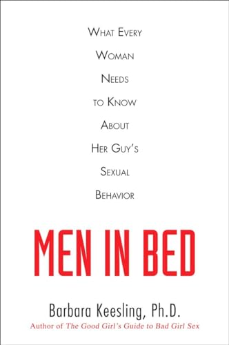 Stock image for Men in Bed: What Every Woman Needs to Know About Her Guy's Sexual Behavior for sale by Half Price Books Inc.