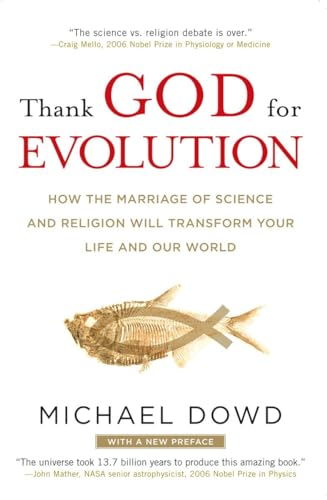 Beispielbild fr Thank God for Evolution: How the Marriage of Science and Religion Will Transform Your Life and Our World zum Verkauf von ThriftBooks-Dallas