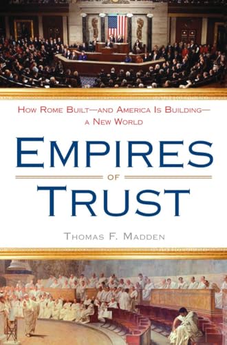 Imagen de archivo de Empires of Trust: How Rome Built--and America Is Building--a New World a la venta por SecondSale