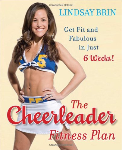 Beispielbild fr The Cheerleader Fitness Plan Bk. 1 : Get Fit and Fabulous in Just Six Weeks! zum Verkauf von Better World Books