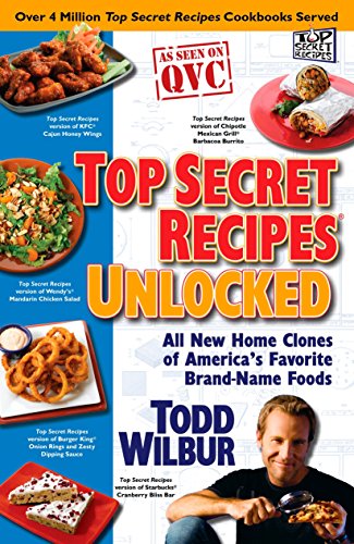 Beispielbild fr Top Secret Recipes Unlocked: All New Home Clones of America's Favorite Brand-Name Foods zum Verkauf von Wonder Book