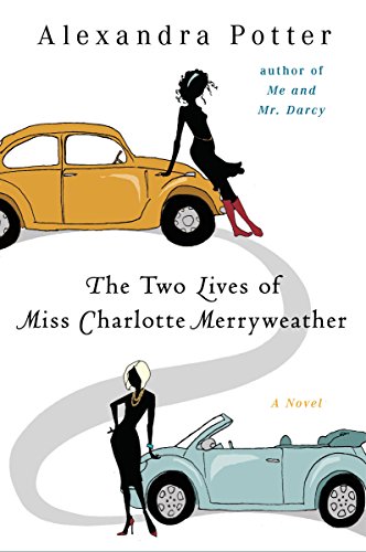 Stock image for The Two Lives of Miss Charlotte Merryweather: A Novel for sale by Wonder Book