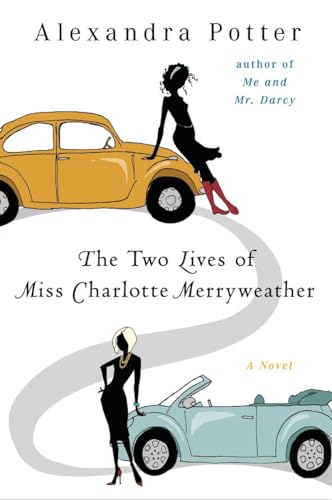 Stock image for The Two Lives of Miss Charlotte Merryweather : A Novel for sale by Better World Books