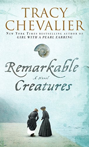 Remarkable Creatures: A Novel (9780452296114) by Tracy Chevalier