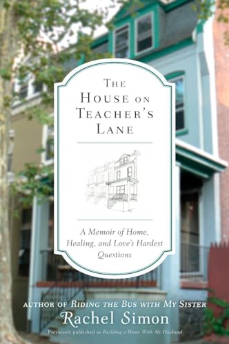 Stock image for The House on Teacher's Lane : A Memoir of Home, Healing, and Love's Hardest Questions for sale by Better World Books